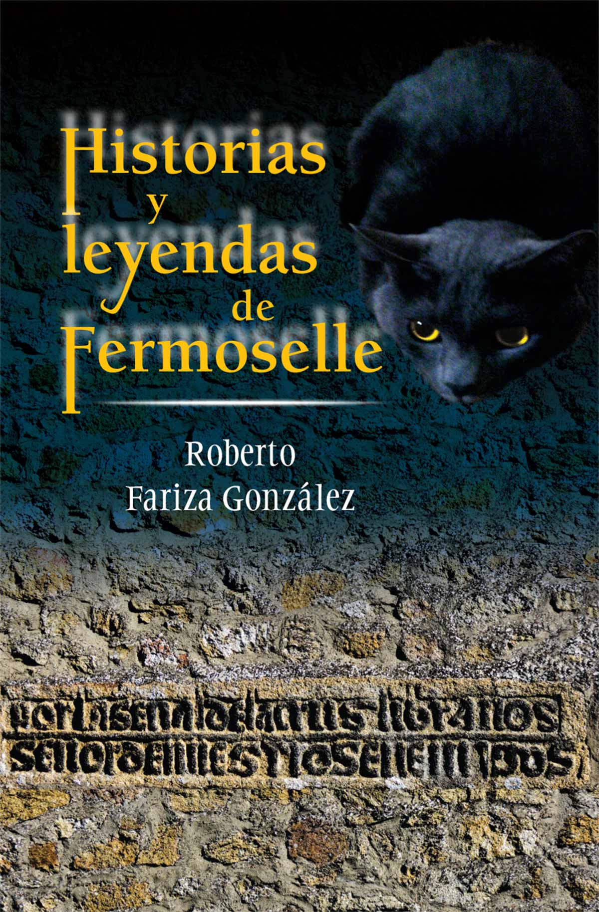 Historias y Leyendas de Fermoselle Roberto Fariza González Editorial Semuret
